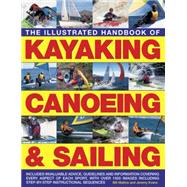 The Illustrated Handbook of Kayaking, Canoeing & Sailing: A Practical Guide to the Techniques of Film Photography, Shown in over 400 Step-by-step Examples 9781780194318