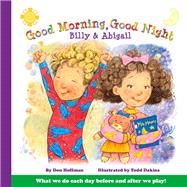 Good Morning, Good Night Billy and Abigail 9781943154319