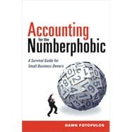 Accounting for the Numberphobic: A Survival Guide for Small Business Owners 9780814434321