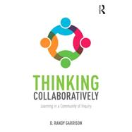 Thinking Collaboratively: Learning in a Community of Inquiry 9781138824324