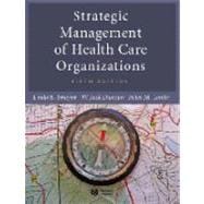 Strategic Management of Health Care Organizations, 5th Edition 9781405124324