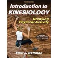 Introduction to Kinesiology With Web Study Guide-4th Edition: Studying Physical Activity 9781450434324