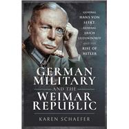 German Military and the Weimar Republic 9781526764324