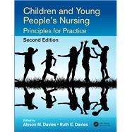 Children and Young People's Nursing: Principles for Practice, Second Edition