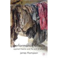 Performance Affects Applied Theatre and the End of Effect
