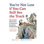 You're Not Lost if You Can Still See the Truck 9780802124326
