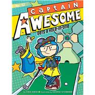 Captain Awesome Gets a Hole-in-one 9781481414326