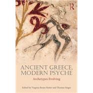 Ancient Greece, Modern Psyche: Archetypes evolving 9780415714327