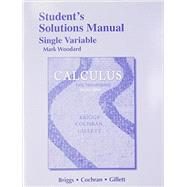Student Solutions Manual, Single Variable for Calculus Early Transcendentals 9780321954329