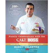 Family Celebrations with the Cake Boss Recipes for Get-Togethers Throughout the Year 9781451674330