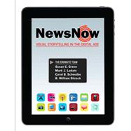 News Now Visual Storytelling in the Digital Age Plus MySearchLab with eText -- Access Card Package 9780205844333