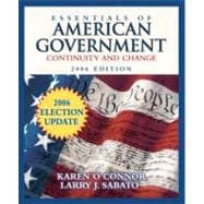Essentials of American Government: Continuity and Change, 2006 Election Update 9780321434333