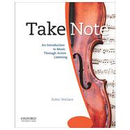 Take Note An Introduction to Music Through Active Listening 9780195314335