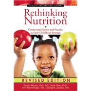 Rethinking Nutrition: Connecting Science and Practice in Early Childhood Settings 9781605544335