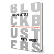 Blockbusters Hit-making, Risk-taking, and the Big Business of Entertainment 9780805094336