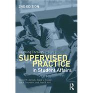 Learning Through Supervised Practice in Student Affairs 9780415534338