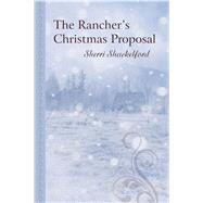 The Rancher's Christmas Proposal 9781410484338