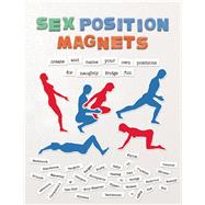 Sex Position Magnets Create and Name Your Own Positions for Naughty Fridge Fun 9781612434339