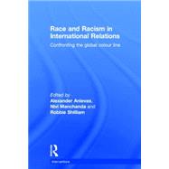Race and Racism in International Relations: Confronting the Global Colour Line 9780415724340