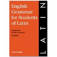 English Grammar for Students of Latin, 3rd Edition : The Study Guide for Those Learning Latin 9780934034340