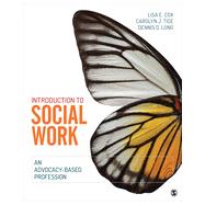 Introduction to Social Work : An Advocacy-Based Profession 9781452244341
