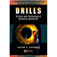 Drills: Science and Technology of Advanced Operations 9781466584341