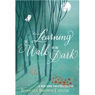 Learning to Walk in the Dark 9780062024343