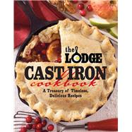 Lodge Cast Iron Cookbook : A Treasury of Timeless American Dishes 9780848734343