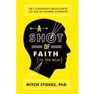 A Shot Of Faith (To The Head) 9781595554345