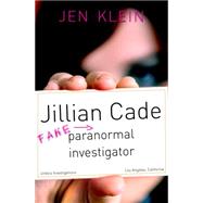 Jillian Cade: (Fake) Paranormal Investigator 9781616954345