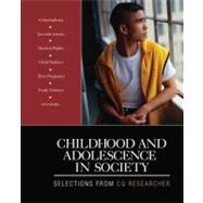 Childhood and Adolescence in Society : Selections from CQ Researcher 9781412994347