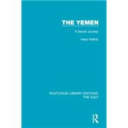 The Yemen: A Secret Journey 9781138184350
