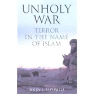 Unholy War Terror in the Name of Islam 9780195154351