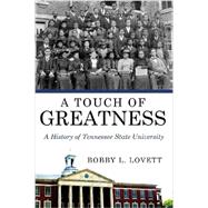 A Touch of Greatness: A History of Tennessee State University 9780881464351