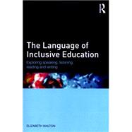 The Language of Inclusive Education: Exploring speaking, listening, reading and writing 9781138794351