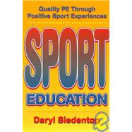 Sport Education: Quality PE Through Positive Sport Experiences