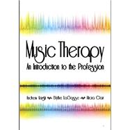 Music Therapy: An Introduction to the Profession 9781884914355