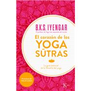 El corazón de los yoga sûtras: La Guía Esencial De La Filosofía Del Yoga 9788499884356