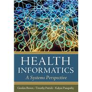 Health Informatics: A Systems Perspective 9781567934359