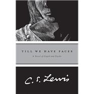 Till We Have Faces : A Myth Retold 9780156904360