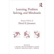 Learning, Problem Solving, and Mindtools: Essays in Honor of David H. Jonassen 9780415524360