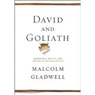 David and Goliath Underdogs, Misfits, and the Art of Battling Giants 9780316204361