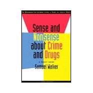 Sense and Nonsense about Crime and Drugs : A Policy Guide 9780534554361