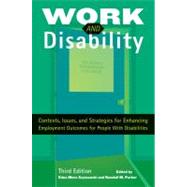 Work and Disability : Contexts, Issues, and Strategies for Enhancing Employment Outcomes for People with Disabilities 9781416404361