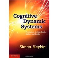 Cognitive Dynamic Systems: Perception-action Cycle, Radar and Radio 9780521114363