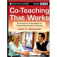 Co-Teaching That Works : Structures and Strategies for Maximizing Student Learning 9781118004364