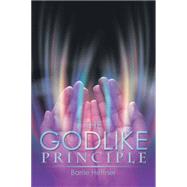 The Godlike Principle 9781499024364