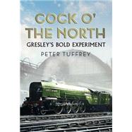 Cock O' the North: The Saga of One Manæs Three-decade Obsession With Winning the Americaæs Cup 9781781554364