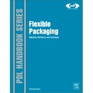 Manufacturing Flexible Packaging: Materials, Machinery, and Techniques 9780323264365