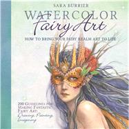 Watercolor Fairy Art: Rules for Making the Best Art Ever 9781438004365